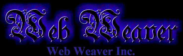 Web Weaver site graphics are sole property of Web Weaver Inc.